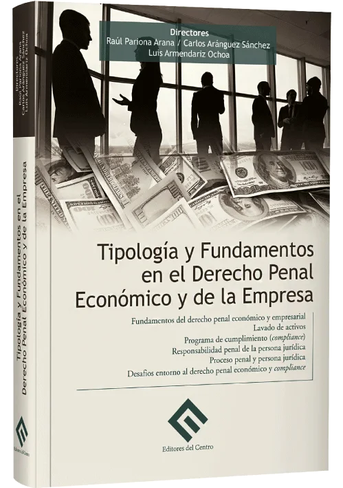 TIPOLOGÍA Y FUNDAMENTOS EN EL DERECHO PENAL ECONÓMICO Y DE LA EMPRESA