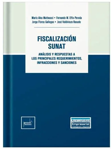 FISCALIZACIÓN SUNAT ANÁLISIS Y RESPUESTAS A LOS PRINCIPALES REQUERIMIENTOS, INFRACCIONES Y SANCIONES