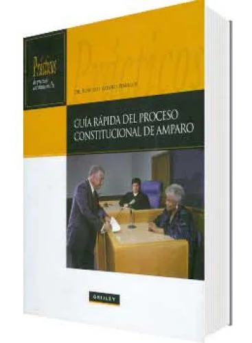 GUÍA RÁPIDA DEL PROCESO CONSTITUCIONAL DE AMPARO