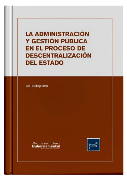 LA ADMINISTRACIÓN Y GESTIÓN PÚBLICA EN EL PROCESO DE DESCENTRALIZACIÓN DEL ESTADO