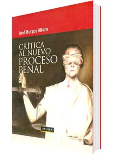 CRÍTICA AL NUEVO PROCESO PENAL
