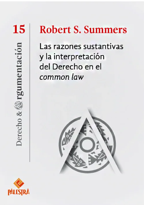 LAS RAZONES SUSTANTIVAS Y LA INTERPRETACIÓN DEL DERECHO EN EL COMMON LAW.