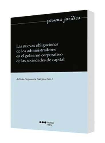 LAS NUEVAS OBLIGACIONES DE LOS ADMINISTRADORES EN EL GOBIERNO CORPORATIVO DE LAS SOCIEDADES DE CAPITAL