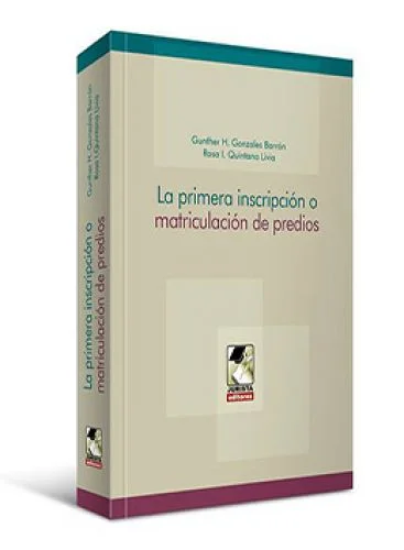 LA PRIMERA INSCRIPCIÓN O MATRICULACIÓN DE PREDIOS
