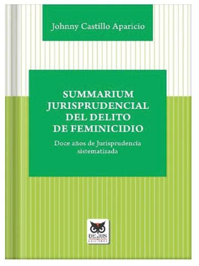 SUMMARIUM JURISPRUDENCIAL DEL DELITO DE FEMINICIDIO