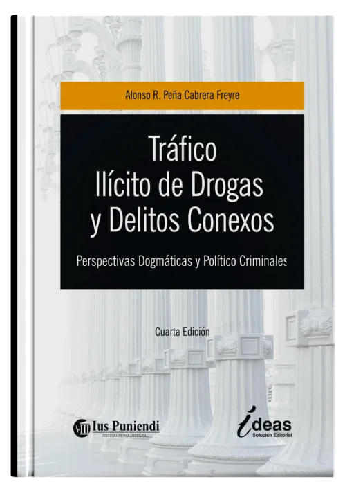 TRAFICO ILICITO DE DROGAS Y DELITOS CONEXOS - Perspectivas dogmaticas y politico criminales
