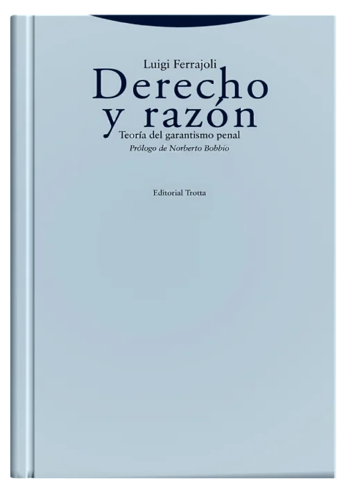 DERECHO Y RAZÓN - Teoría del garantismo penal.