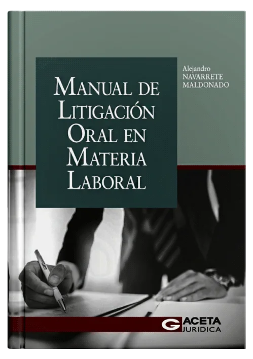 MANUAL DE LITIGACIÓN ORAL EN MATERIA LABORAL