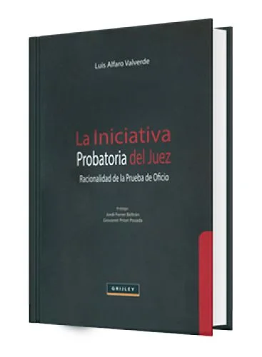 LA INICIATIVA PROBATORIA DEL JUEZ (Racionalidad de la prueba de oficio)