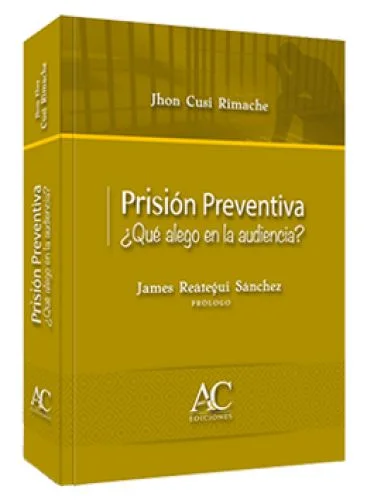 PRISIÓN PREVENTIVA ¿Qué alego en la audiencia?