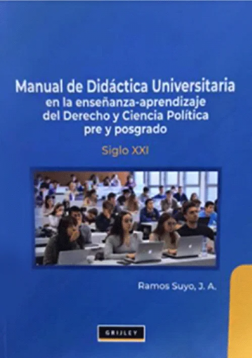 MANUAL DE DIDÁCTICA UNIVERSITARIA EN LA ENSEÑANZA-APRENDIZAJE DEL DERECHO Y CIENCIA POLÍTICA PRE Y POSGRADO. Siglo XXI