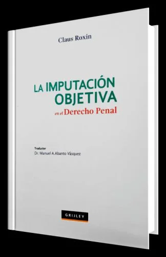 LA IMPUTACIÓN OBJETIVA EN EL DERECHO PENAL