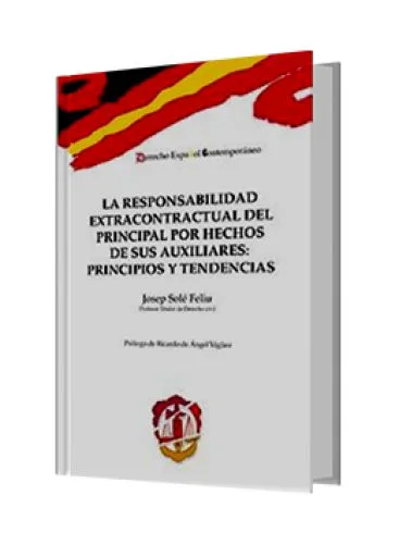 LA RESPONSABILIDAD EXTRACONTRACTUAL DEL PRINCIPAL POR HECHOS DE SUS AUXILIARES