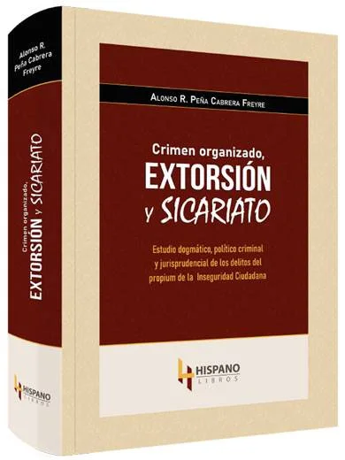 CRIMEN ORGANIZADO, EXTORSIÓN Y SICARIATO