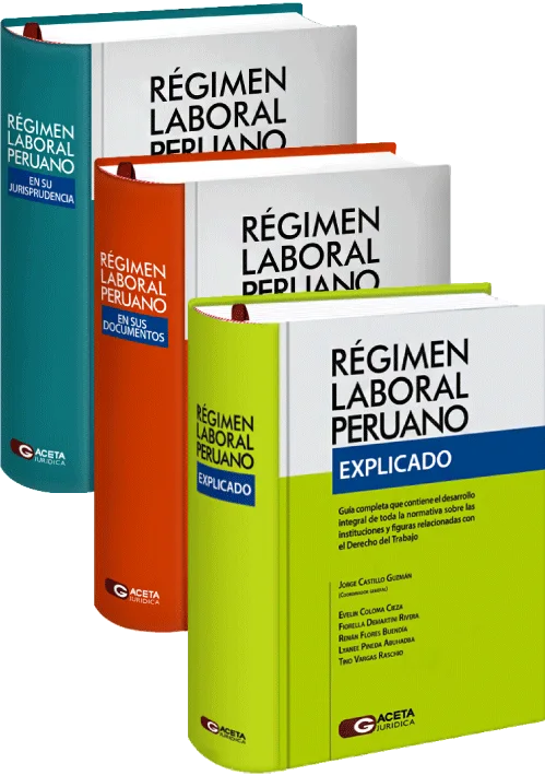 REGIMEN LABORAL PERUANO  Explicado, Jurisprudencia y Documentos (3 tomos 2022)