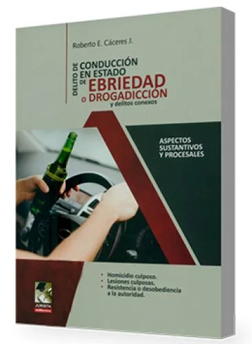 Delitos de Conducción en Estado de Ebriedad o Drogadicción y delitos conexos