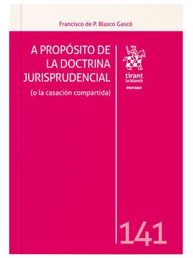 A propósito de la doctrina jurisprudencial (o la casación compartida)