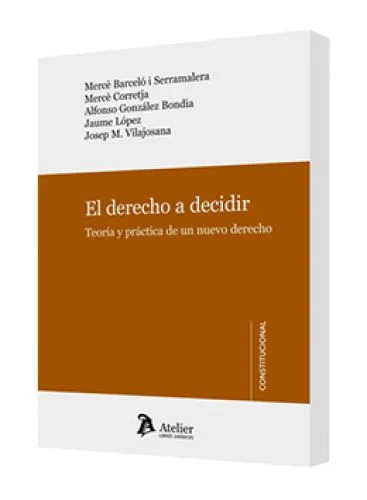 EL DERECHO A DECIDIR (Teoría y práctica de un nuevo derecho)