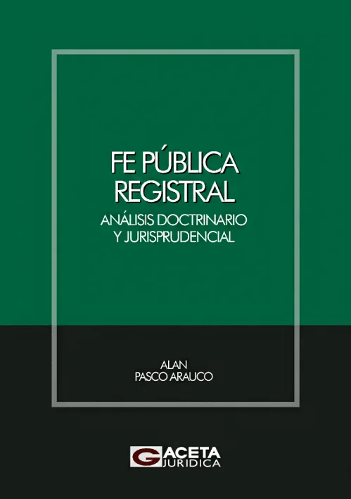 FE PUBLICA REGISTRAL. Análisis doctrinario y jurisprudencial