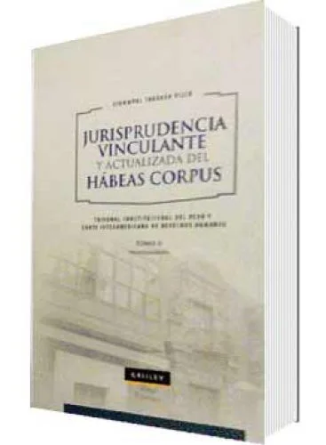 JURISPRUDENCIA VINCULANTE Y ACTUALIZADA DEL HÁBEAS CORPUS TOMO II