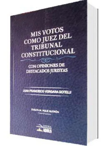 MIS VOTOS COMO JUEZ DEL TRIBUNAL CONSTITUCIONAL