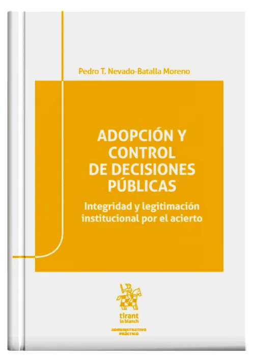 ADOPCIÓN Y CONTROL DE DECISIONES PÚBLICAS - Integridad y legitimación institucional por el acierto.