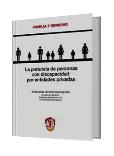 LA PRETUTELA DE PERSONAS CON DISCAPACIDAD POR ENTIDADES PRIVADAS