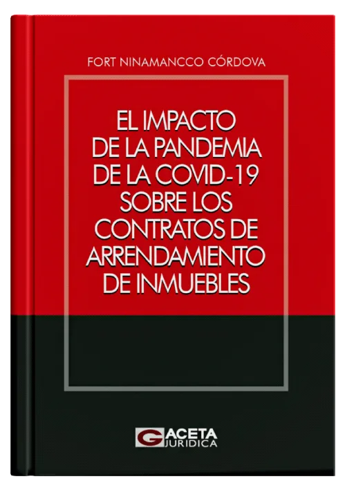 EL IMPACTO DE LA PANDEMIA DEL COVID-19 SOBRE LOS CONTRATOS DE ARRENDAMIENTO DE INMUEBLES