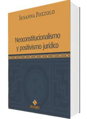 NEOCONSTITUCIONALISMO Y POSITIVISMO JURÍDICO