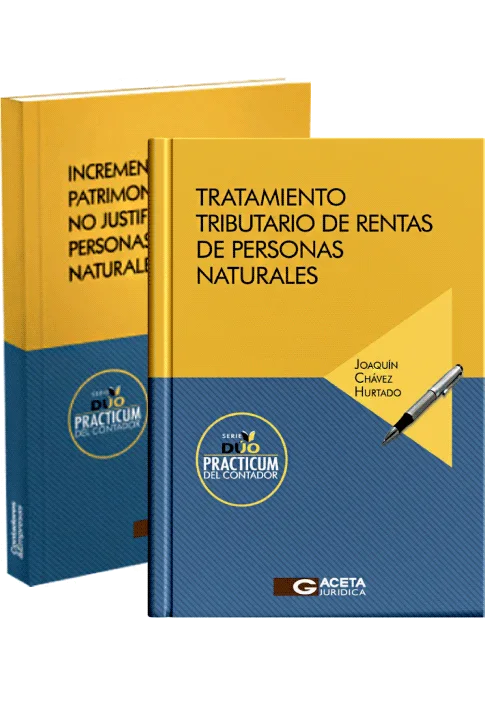 DUO PRACTICUM DEL CONTADOR: INCREMENTO PATRIMONIAL NO JUSTIFICADO DE PERSONAS NATURALES. / TRATAMIENTO TRIBUTARIO DE RENTAS DE PERSONAS NATURALES.