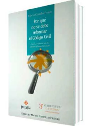 POR QUÉ NO SE DEBE REFORMAR EL CÓDIGO CIVIL