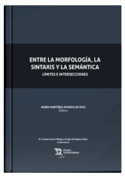 ENTRE LA MORFOLOGÍA, LA SINTAXIS Y LA SEMÁNTICA - Límites e intersecciones