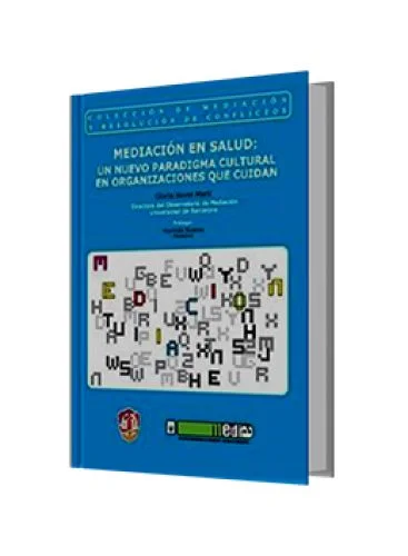 MEDIACIÓN EN SALUD: UN NUEVO PARADIGMA CULTURAL EN ORGANIZACIONES QUE CUIDAN