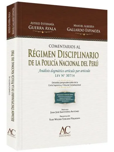 COMENTARIOS AL RÉGIMEN DISCIPLINARIO DE LA POLICÍA NACIONAL DEL PERÚ. ANÁLISIS DOGMÁTICO ARTÍCULO POR ARTÍCULO LEY N°30714
