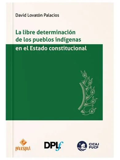 LA LIBRE DETERMINACIÓN DE LOS PUEBLOS INDÍGENAS EN EL ESTADO CONSTITUCIONAL