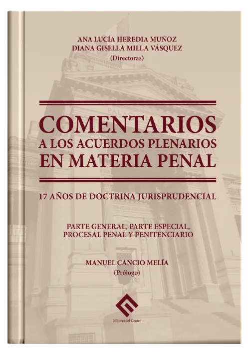 COMENTARIOS A LOS ACUERDOS PLENARIOS EN MATERIA PENAL