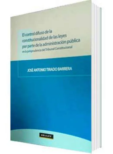 EL CONTROL DIFUSO DE LA CONSTITUCIONALIDAD DE LAS LEYES POR PARTE DE LA ADM.