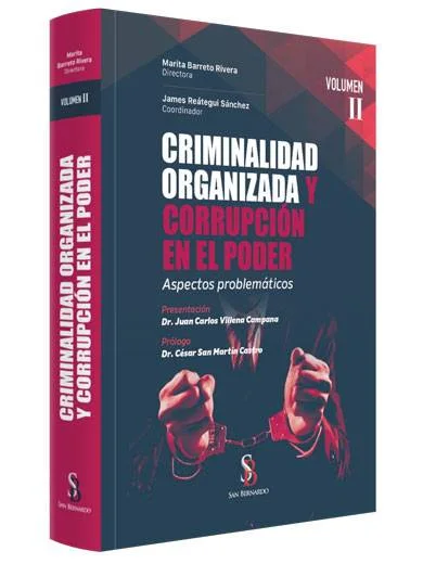 CRIMINALIDAD ORGANIZADA Y CORRUPCIÓN EN EL PODER. Aspectos problemáticos Volumen II
