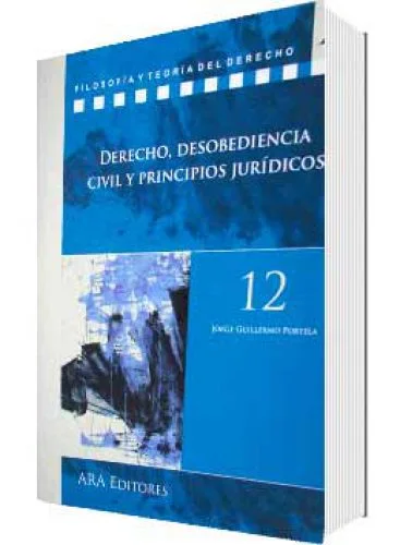 DERECHO, DESOBEDIENCIA CIVIL Y PRINCIPIOS JURÍDICOS