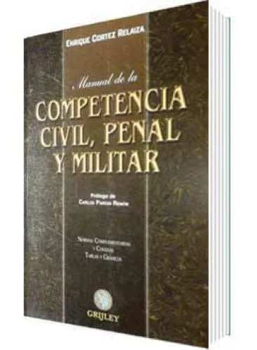 MANUAL DE LA COMPETENCIA CIVIL, PENAL Y MILITAR
