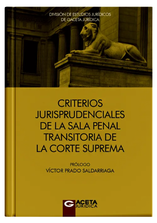 CRITERIOS JURISPRUDENCIALES DE LA SALA PENAL TRANSITORIA DE LA CORTE SUPREMA