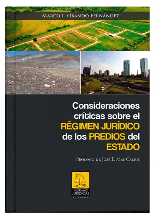 CONSIDERACIONES CRITICAS SOBRE EL REGIMEN JURIDICO DE LOS PREDIOS DEL ESTADO
