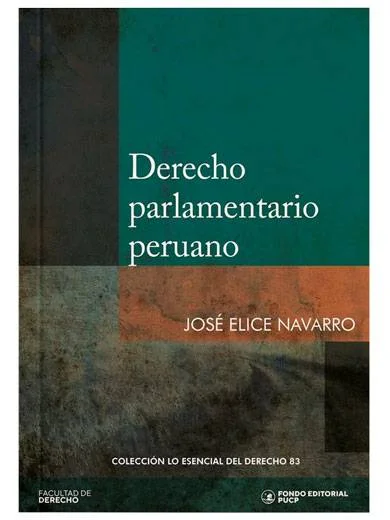 DERECHO PARLAMENTARIO PERUANO TOMO 83 LO ESENCIAL DEL DERECHO