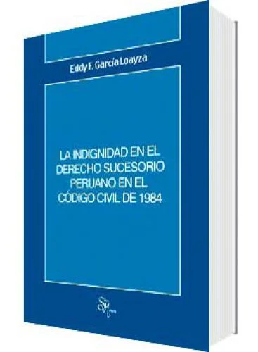 LA INDIGNIDAD EN EL DERECHO SUCESORIO PERUANO EN EL CÓDIGO CIVIL