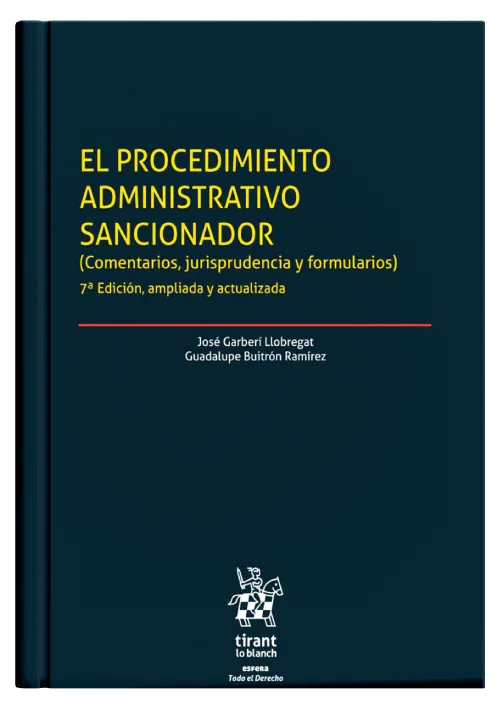 EL PROCEDIMIENTO ADMINISTRATIVO SANCIONADOR - (Comentarios, jurisprudencia y formularios) 7ª Edición, ampliada y actualizada 2021