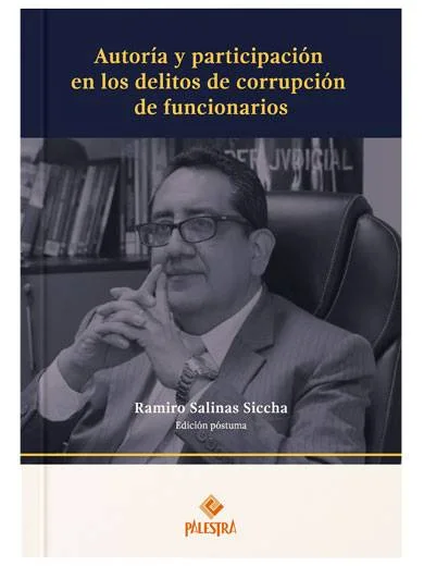 AUTORÍA Y PARTICIPACIÓN EN LOS DELITOS DE CORRUPCIÓN DE FUNCIONARIOS (2da. Edición actualizada)