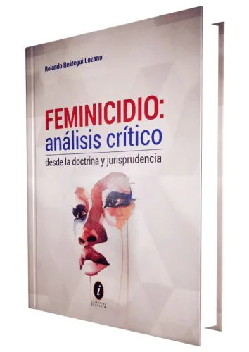 FEMINICIDIO: ANALISIS CRITICO desde la doctrina y jurisprudencia