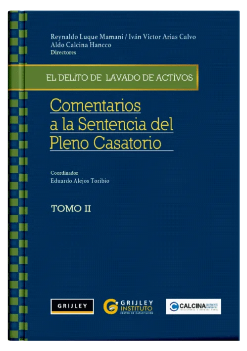 EL DELITO DE LAVADO DE ACTIVOS – Comentarios a la Sentencia del Pleno Casatorio (Tomo 2)