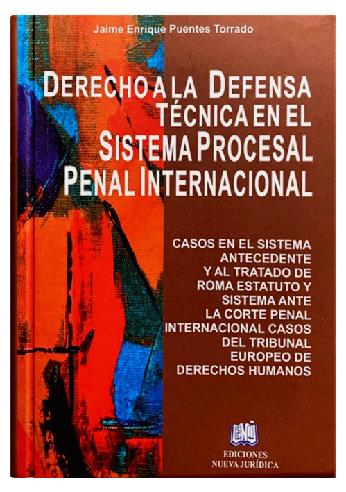 DERECHO A LA DEFENSA TÉCNICA EN EL SISTEMA PROCESAL PENAL INTERNACIONAL