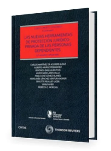 LAS NUEVAS HERRAMIENTAS DE PROTECCIÓN JURÍDICO-PRIVADA DE LAS PERSONAS DEPENDIENTES